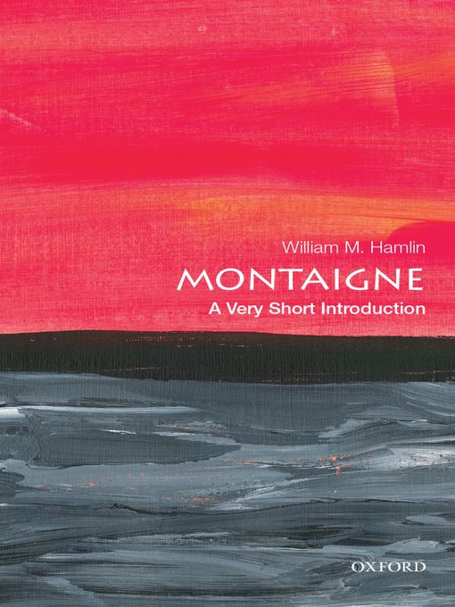 Title details for Montaigne by William M. Hamlin - Available